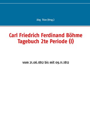 cover image of Carl Friedrich Ferdinand Böhme Tagebuch 2te Periode (I)